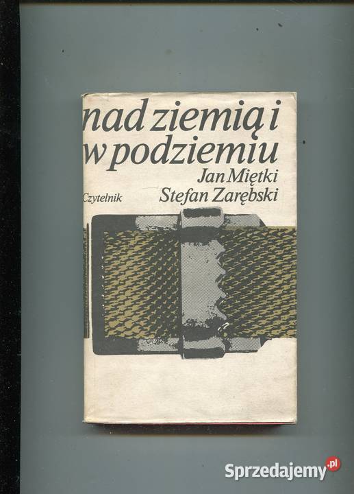 ziemią i w podziemiu Jan Miętki Pozostałe