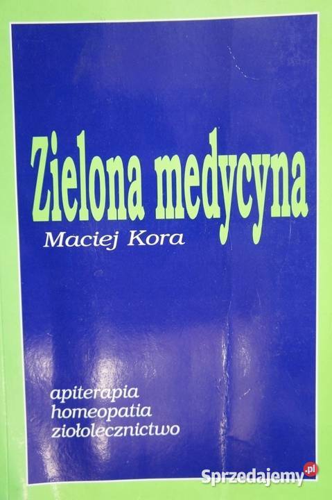 Zielona Medycyna Kora Maciej Książki naukowe i popularnonaukowe sprzedam
