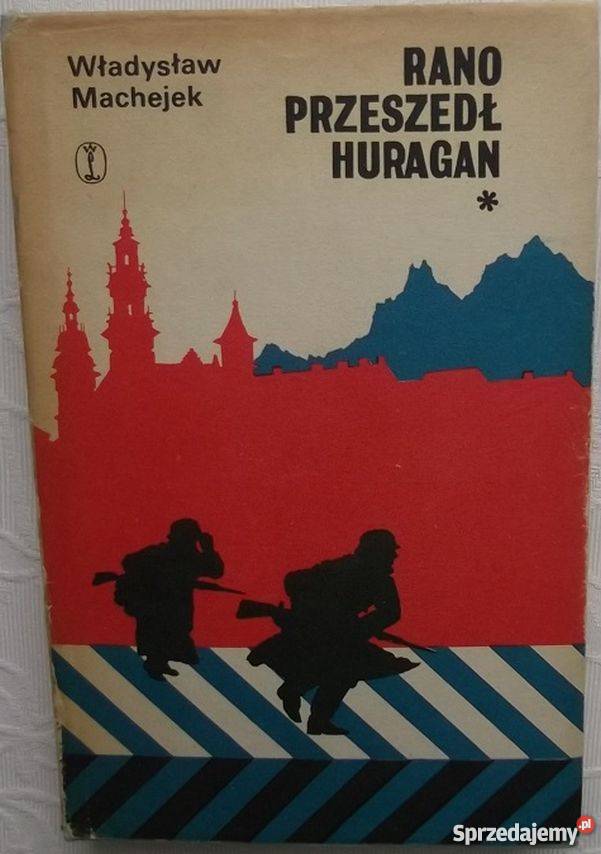 RANO PRZESZEDŁ HURAGAN MACHEJEK WŁADYSŁAW Proza i poezja Proza i poezja Białystok