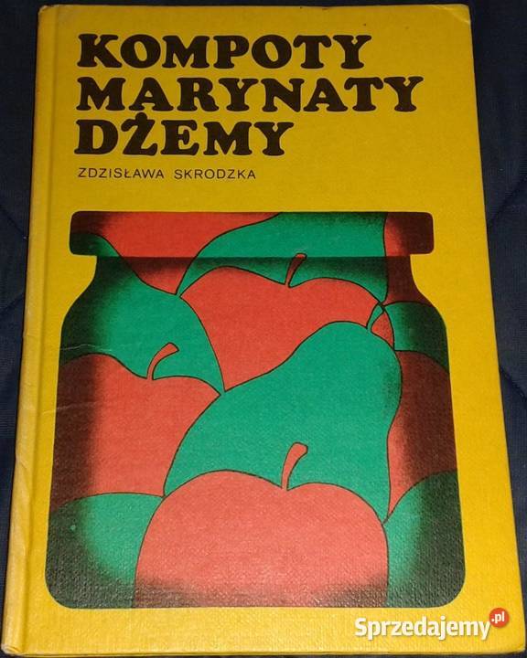 Kompoty marynaty dżemy Zdzisława Skrodzka twarda Chełm