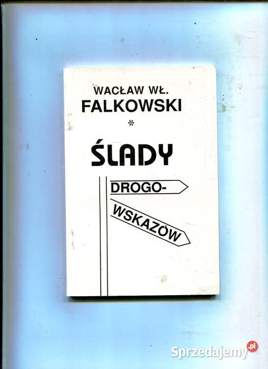 Ślady drogowskazów Wacław Wł Falkowski Szczecin