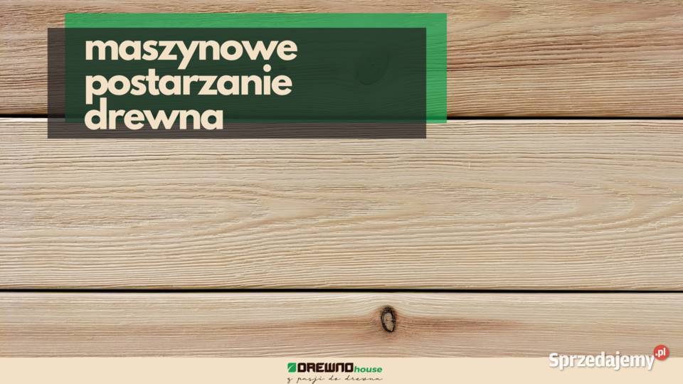 Szczotkowanie Drewna usługa Postarzania Stare Legnica