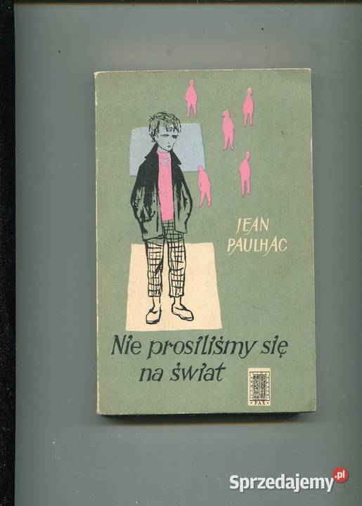 Nie prosiliśmy się na świat Jean Paulhac zachodniopomorskie