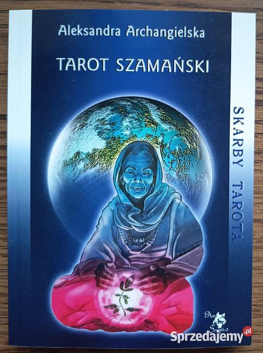 Tarot szamański Aleksandra Archangielska Książki i Podręczniki Międzyzdroje sprzedam