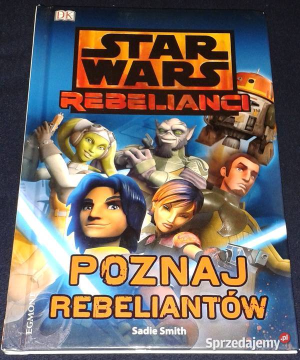 Star Wars Rebelianci Poznaj Rebeliantów Sadie Rok wydania 2014 Chełm