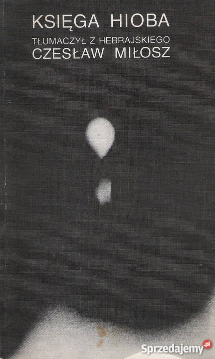 Księga Hioba tłumaczył Cz Miłosz Pozostałe Książki i Podręczniki