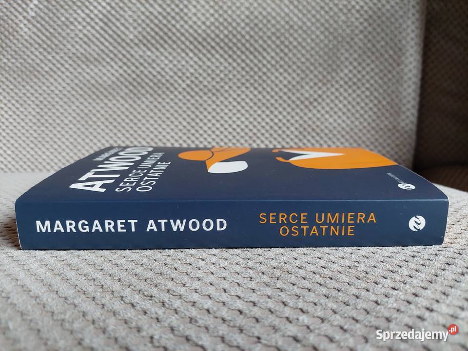 Serce umiera ostatnie Margaret Atwood Kraków