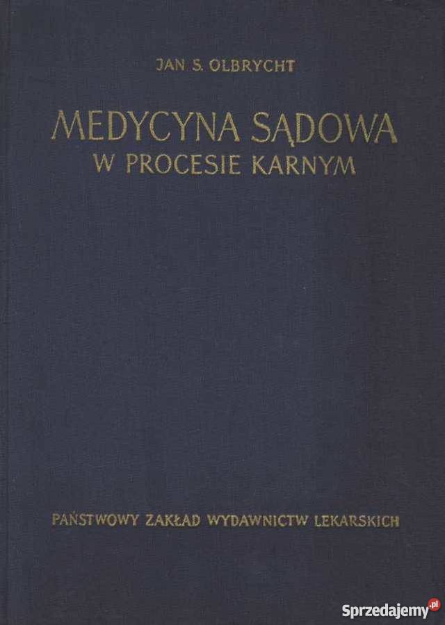 MEDYCYNA SĄDOWA W PROCESIE KARNYM OLBRYCHT JS Książki naukowe i popularnonaukowe Łódź