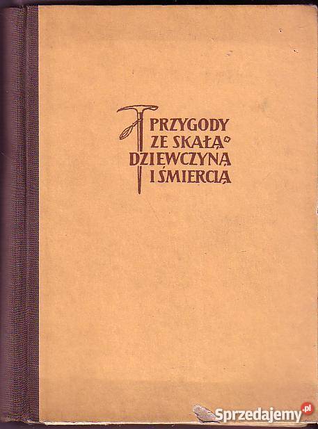 6535 PRZYGODY ZE SKAŁĄ DZIEEWCZYNĄ I ŚMIERCIĄ Proza i poezja Czyrna sprzedam