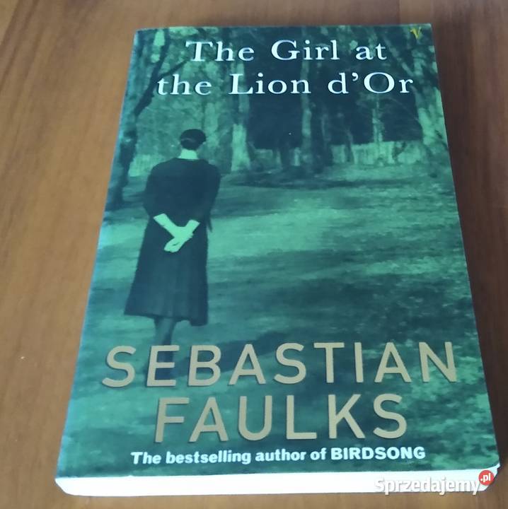 The girl at the Lion Dor Sebastian Faulks Gdańsk