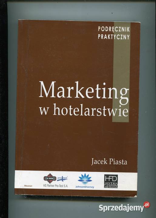 Marketing w hotelarstwie Jacek Piasta Rok wydania 2007 Szczecin sprzedam
