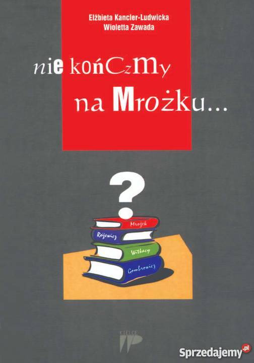 Nie kończmy na Mrożku Elżbieta KanclerLudwicka sprzedam