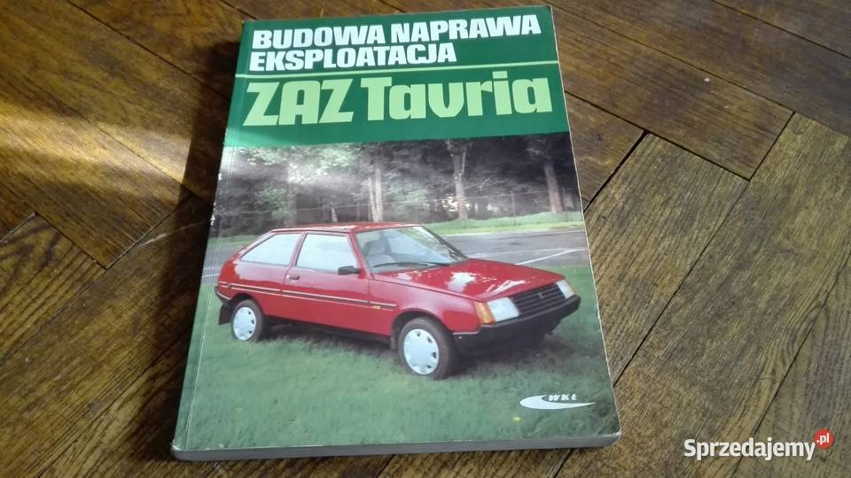 ZAZ TAVRIA BUDOWA NAPRAWA EKSPOLATACJA 1996 motoryzacja, transport Łódź
