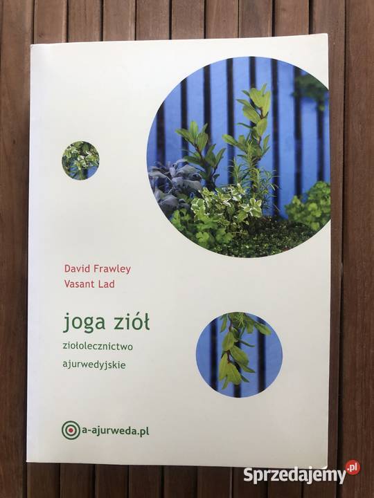 Joga ziół Ziołolecznictwo ajurwedyjskie David Płock
