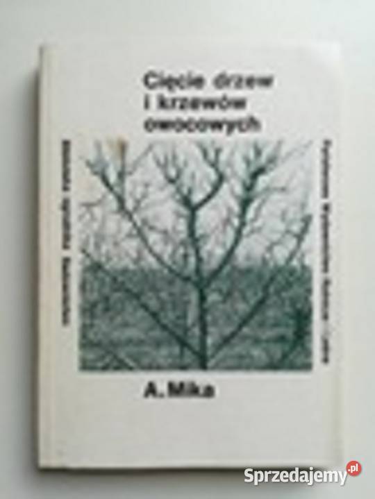 Ciecie drzew i krzewów owocowych A Mika Goleniów sprzedam