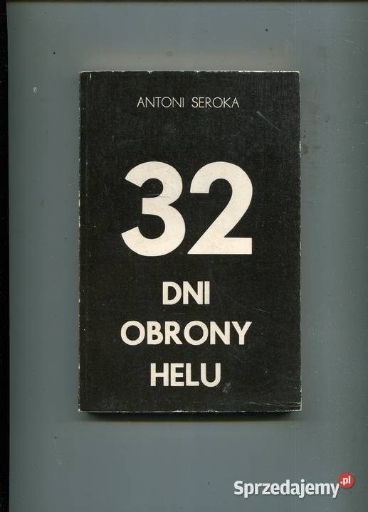 32 dni obrony Helu Antoni Seroka Szczecin