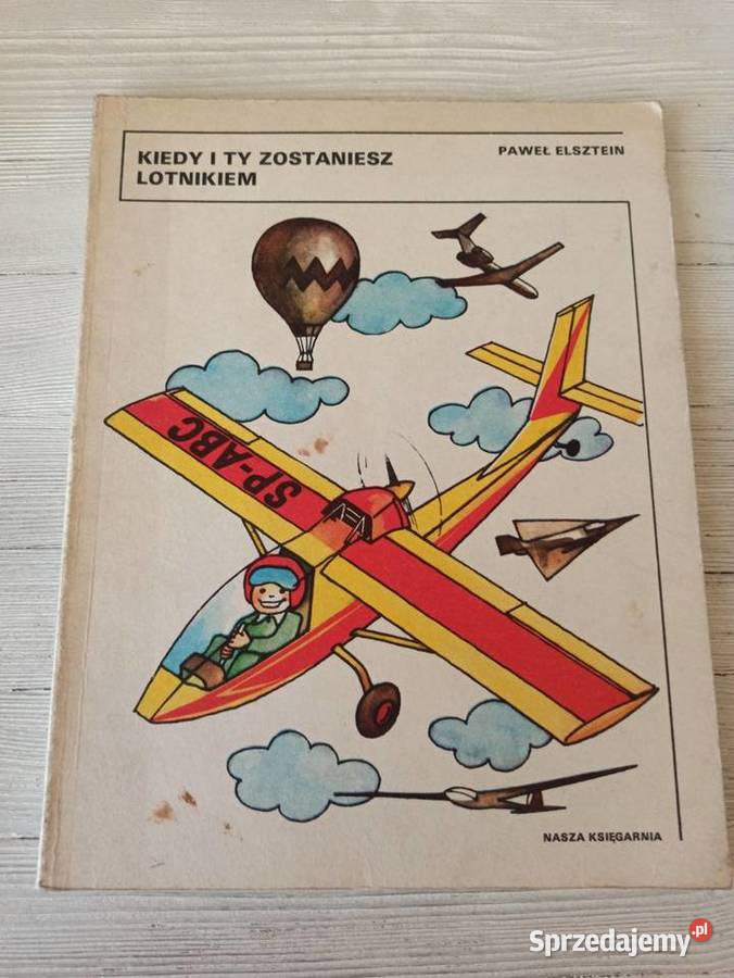 Kiedy i Ty zostaniesz Lotnikiem Paweł Elsztein Bielsko-Biała sprzedam