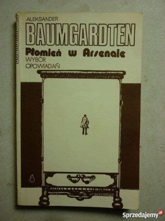 PŁOMIEŃ W ARSENALE ALEKSANDER BAUMGARDTEN Inowrocław