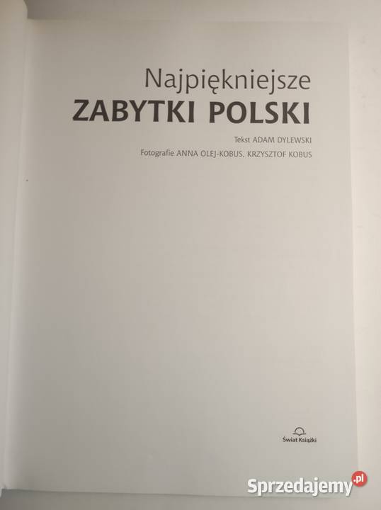 Najpiękniejsze zabytki Polski Adam Dylewski Anna Kielce