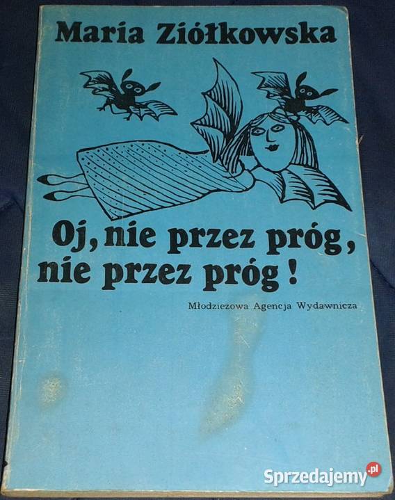 Oj nie próg nie próg Maria Ziółkowska miękka lubelskie Chełm