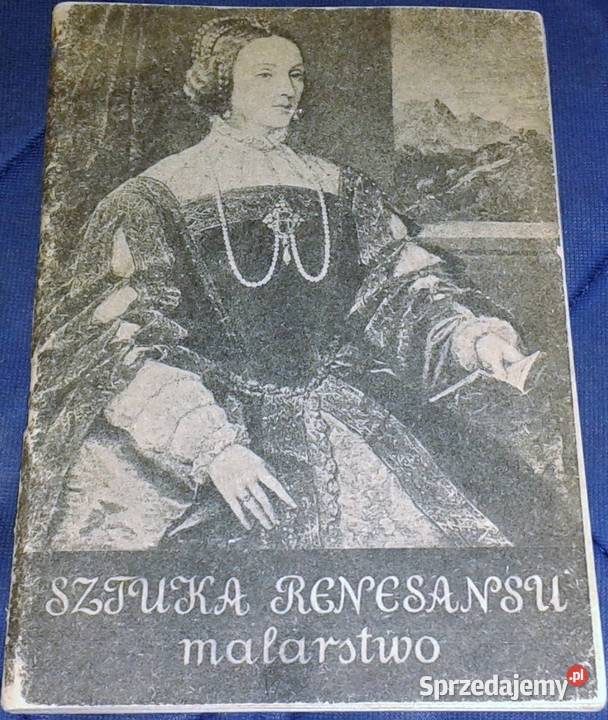 Sztuka renesansu Malarstwo Elżbieta Żyłko miękka Chełm