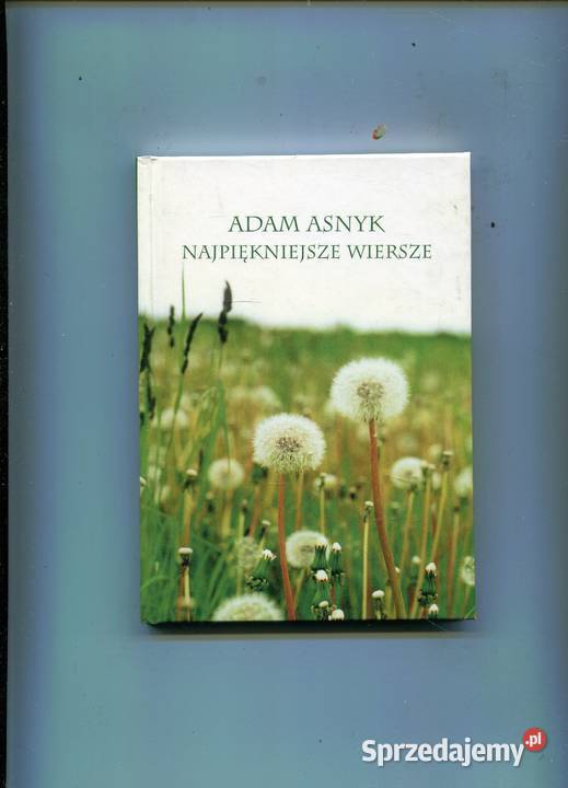Najpiękniejsze wiersze Adam Asnyk zachodniopomorskie