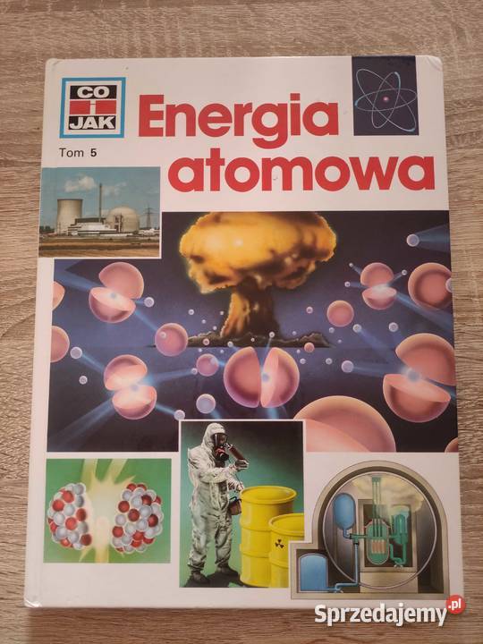 Książka Co i Energia Atomowa wyd Atlas Tom 5 fizyka, astronomia Rzeszów
