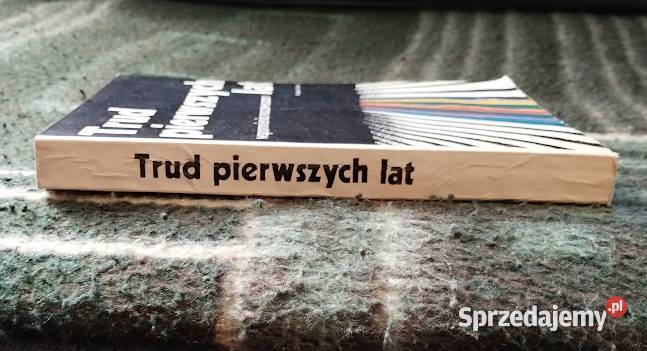 Trud pierwszych lat Wspomnienia mazowszan