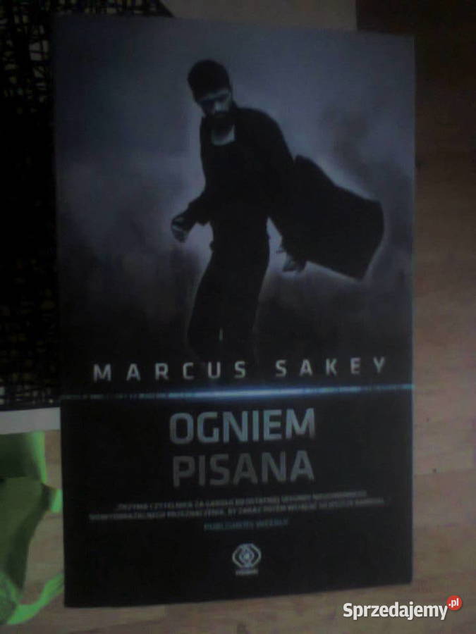 Ogniem pisana Marcus Sakey Warszawa