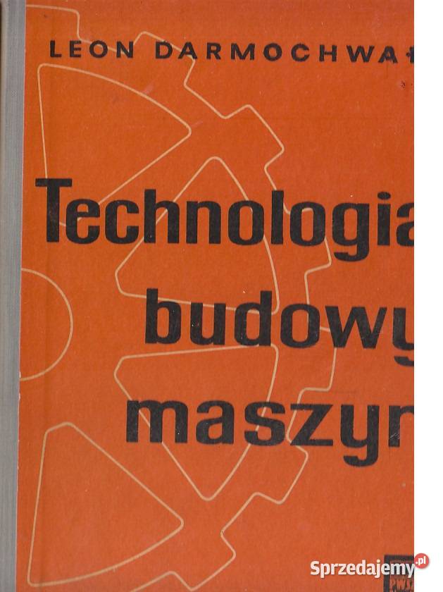 Technologia budowy maszyn Leon Darmochwał Załom
