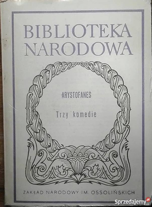 TRZY KOMEDIE ARYSTOFANES Rok wydania 1981 Nakło nad Notecią