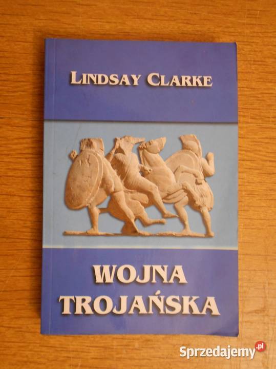 Lindsay Clarke Wojna trojańska miękka lubelskie Parczew