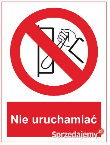 Naklejka BHP Nie uruchamiać GC013 małopolskie Kamionna