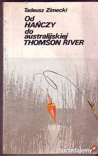5657 HAŃCZY DO USTRALIJSKIEJ THOMSON RIVER TADEU Proza i poezja Czyrna sprzedam