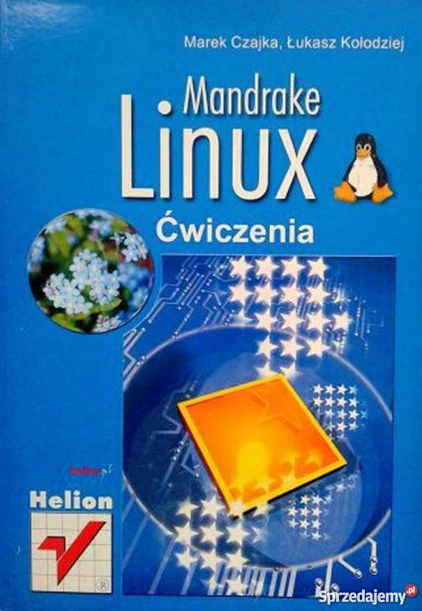MANDRAKE LINUX ĆWICZENIA CZAJKA M KOŁODZIEJ Ł Książki naukowe i popularnonaukowe Książki naukowe i popularnonaukowe
