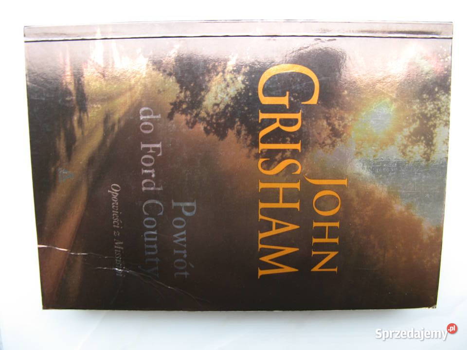 John Grisham Powrót do Ford County Opowieści z Proza i poezja wielkopolskie