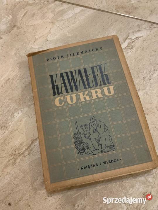 Kawałek cukru Piotr Jilemnicky książka z 1950 r podkarpackie Jasło