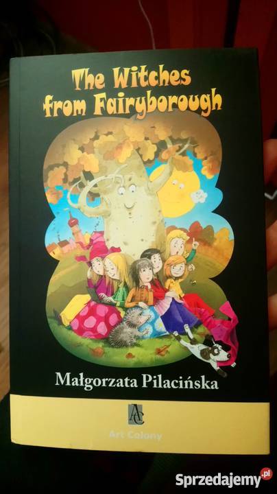 Wiedźmy z Bajkowa Małgorzata Pilacińska Piotrków Trybunalski