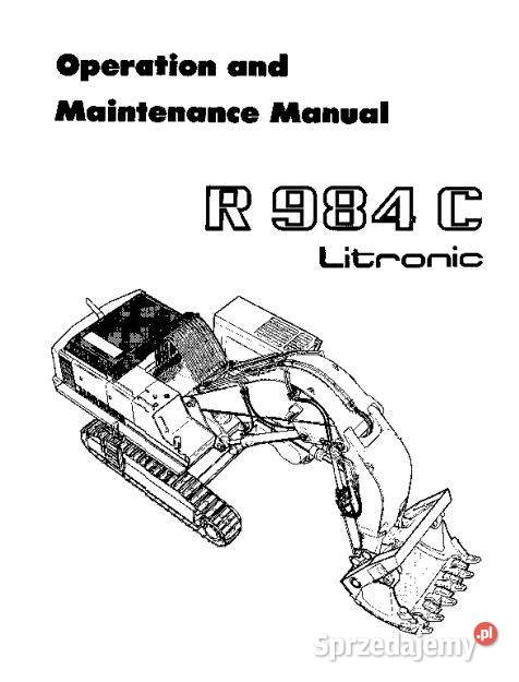 Liebherr R984 C Litronic instrukcja obsługi DTR Kielce sprzedam