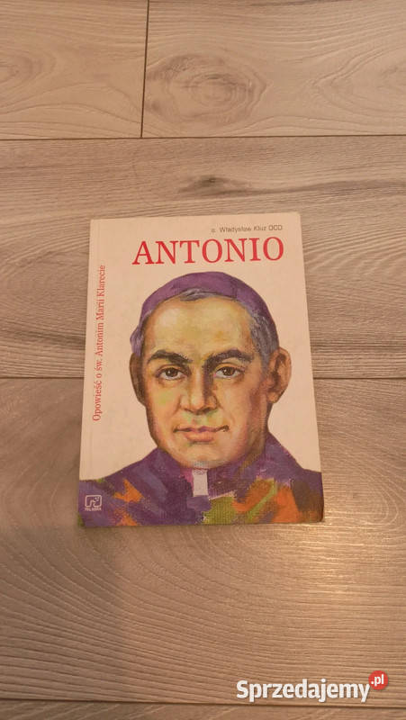 Antonio Opowieść o św Antonim Marii Klarecie o miękka Rzeszów