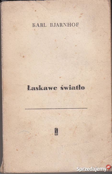 0987 ŁASKAWE ŚWIATŁO KARL BJARNHOF literatura piękna - proza zagraniczna