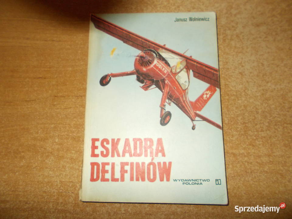 Janusz Wolniewicz Eskadra delfinów Głubczyce sprzedam