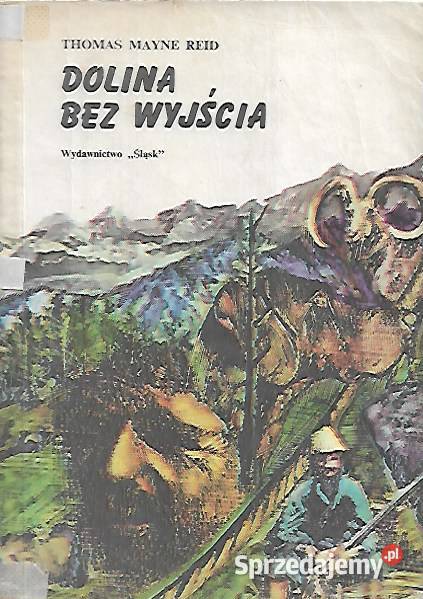 Dolina bez wyjścia T M Reid Rok wydania 1986 lubelskie Puławy