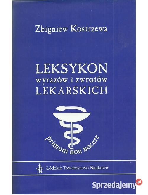 Leksykon wyrazów i zwrotów lekarskich medycyna, nauki medyczne Książki naukowe i popularnonaukowe łódzkie