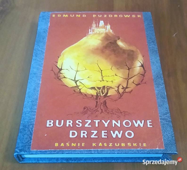 Bursztynowe drzewo baśnie kaszubskie Edmund Baśnie, podania i legendy Gdańsk