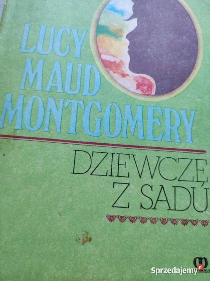 Dziewczę z sadu Lucy Maud Montgomery Kielce