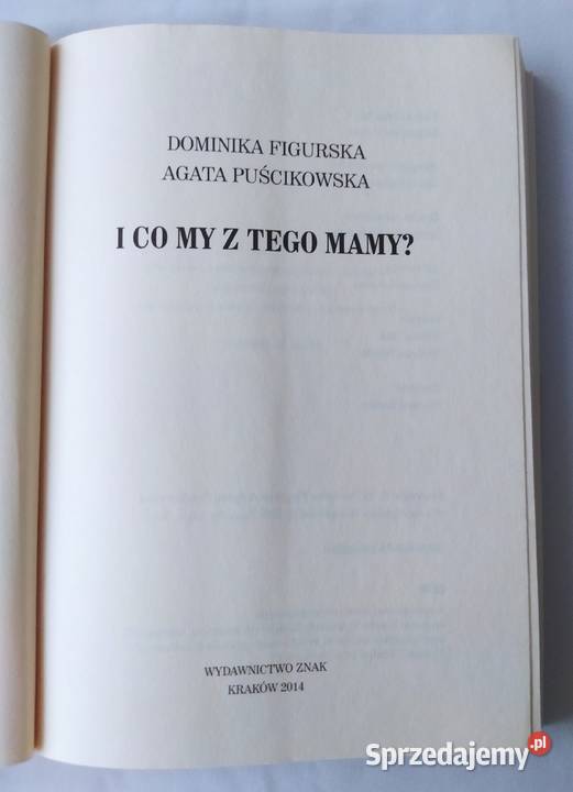 I co my z tego Mamy Dominika Figurska Agata Hajnówka sprzedam