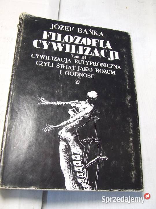 Filozofia cywilizacji Józef Bańka 3 tomy 123 Czeladź sprzedam