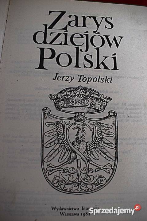 Zarysy Dziejów Polski Jerzy Topolski Chełmno sprzedam