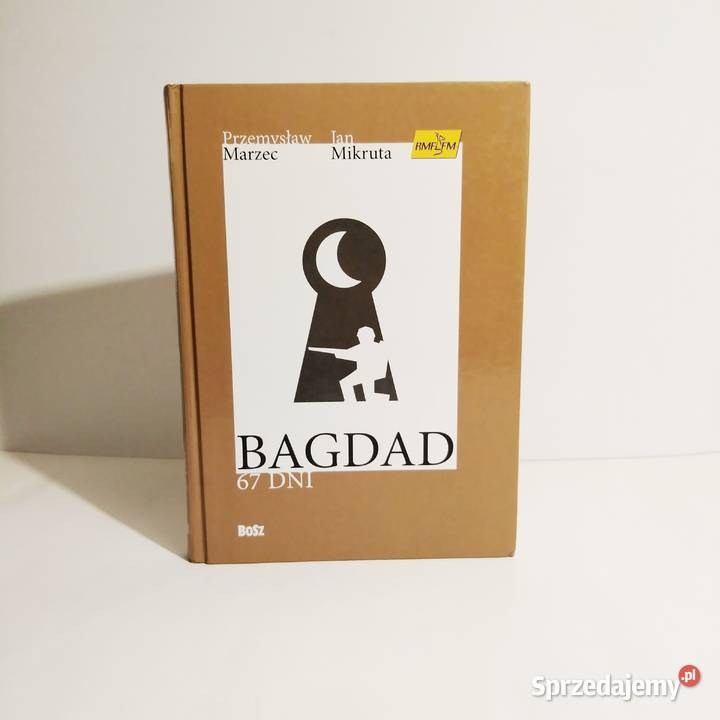 Przemysław Marzec Jan Mikruta Bagdad 67 dni Łódź sprzedam